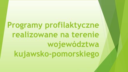 Programy profilaktyczne realizowane na terenie województwa kujawsko - pomorskiego
