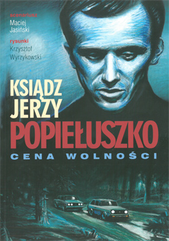 Okładka komiksu ,,Popiełuszko. Cena wolności”