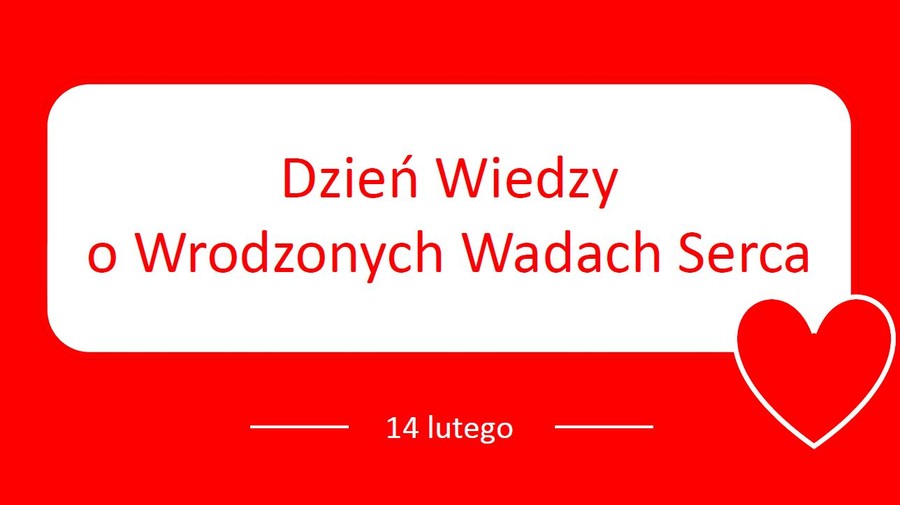Grafika: czerwony napis na białym tle "Dzień Wiedzy o Wrodzonych Wadach Serca" w czerwonej ramce z sercem po prawej stronie i białym napisem "14 lutego" na tle czerwonej ramki