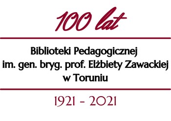 Jubileusz 100-lecia Biblioteki Pedagogicznej w Toruniu
