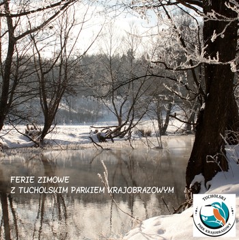 Grafika - FERIE ZIMOWE Z TUCHOLSKIM PARKIEM KRAJOBRAZOWYM