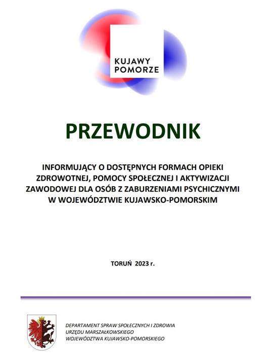 Grafika - Przewodnik informujący o dostępnych formach opieki zdrowotnej, pomocy społecznej i aktywizacji zawodowej dla osób z zaburzeniami psychicznymi w województwie kujawsko-pomorskim