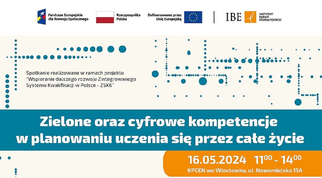 Grafika - Zielone oraz cyfrowe kompetencje w planowaniu uczenia się przez całe życie, 16 maja 2024r., godz. 11 do 14., KPCEN Włocławek