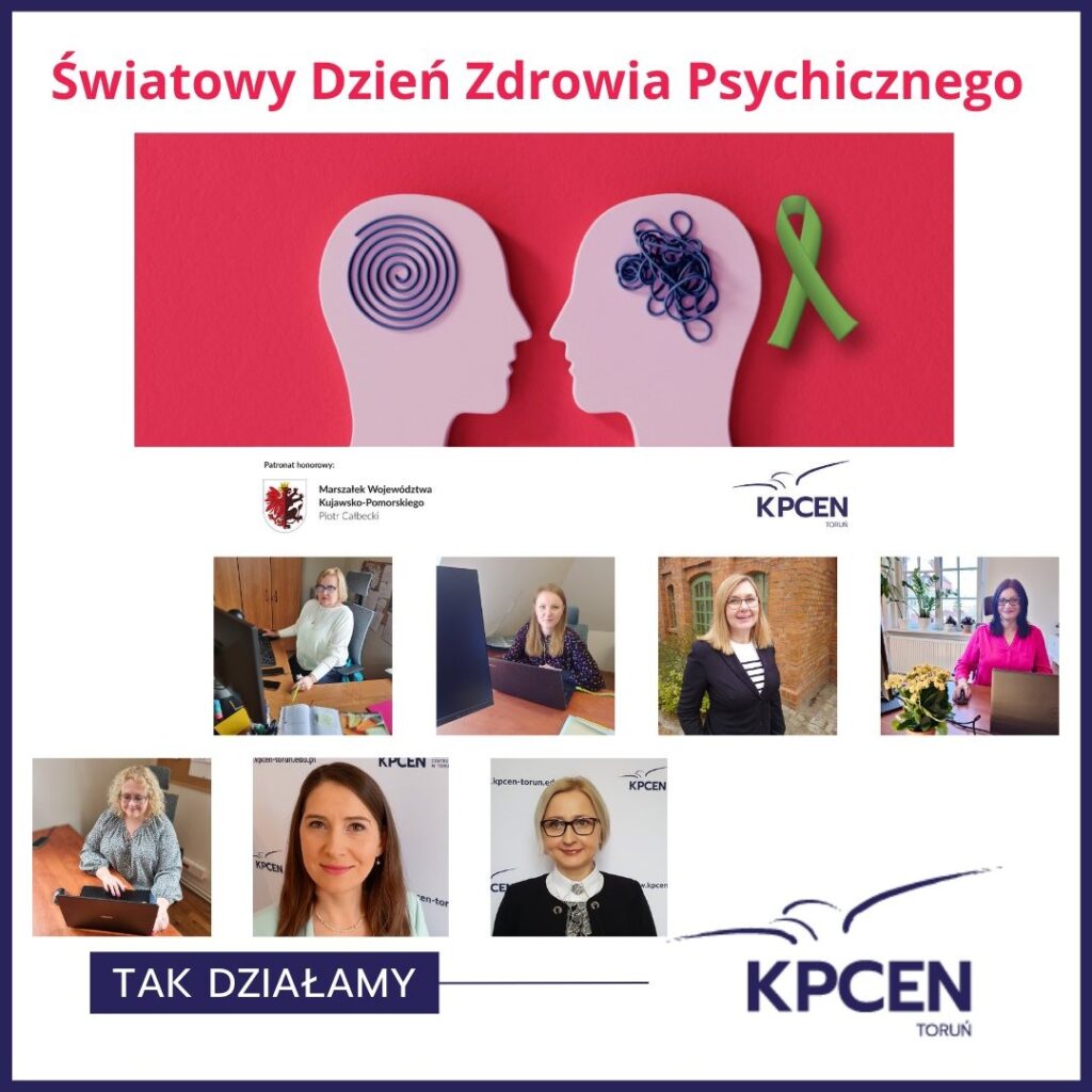 Obraz przedstawia grafikę z okazji Światowego Dnia Zdrowia Psychicznego. W lewym dolnym rogu znajduje się napis "TAK DZIAŁAMY". Na dole po prawej stronie widnieje logo KPCEN Toruń. Po lewej znajduje się także patronat honorowy Marszałka Województwa Kujawsko-Pomorskiego.