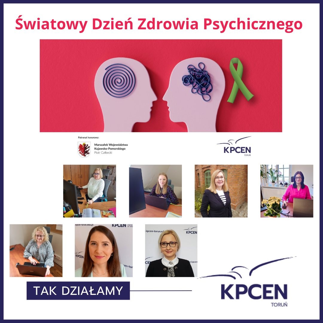 Obraz przedstawia grafikę z okazji Światowego Dnia Zdrowia Psychicznego. W lewym dolnym rogu znajduje się napis "TAK DZIAŁAMY". Na dole po prawej stronie widnieje logo KPCEN Toruń. Po lewej znajduje się także patronat honorowy Marszałka Województwa Kujawsko-Pomorskiego.