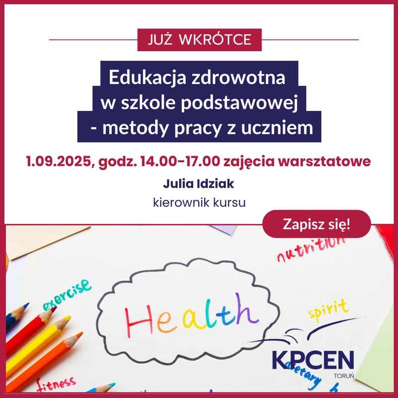 Grafika: Już wkrótce Edukacja zdrowotna w szkole podstawowej - metody pracy z uczniem, 1.09.2025