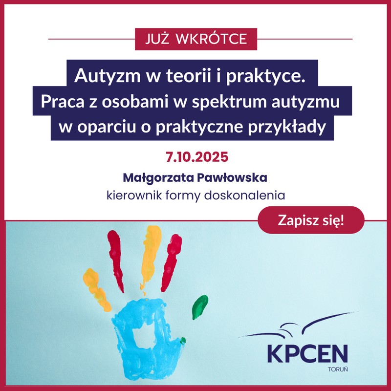 Grafika - Autyzm w teorii i praktyce – praca z osobami w spektrum autyzmu w oparciu o praktyczne przykłady – kurs KPCEN w Toruniu - 7.10.2025