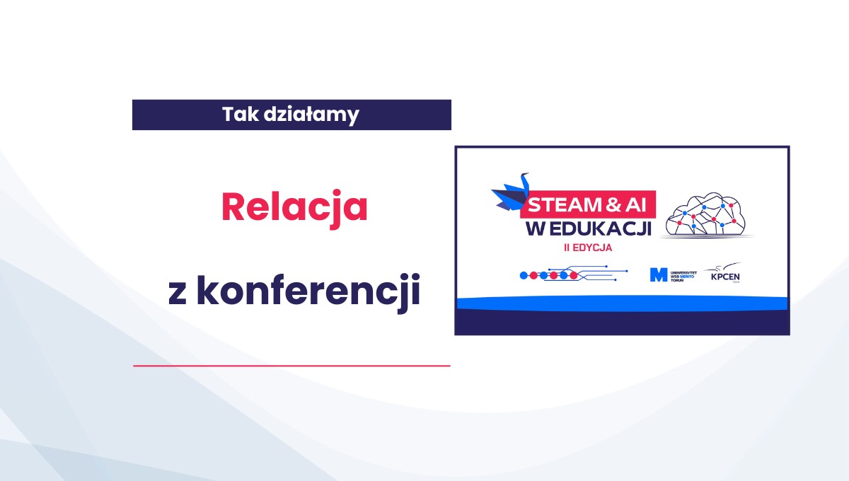 Grafika: Relacja z konferencji STEAM i AI w edukacji
