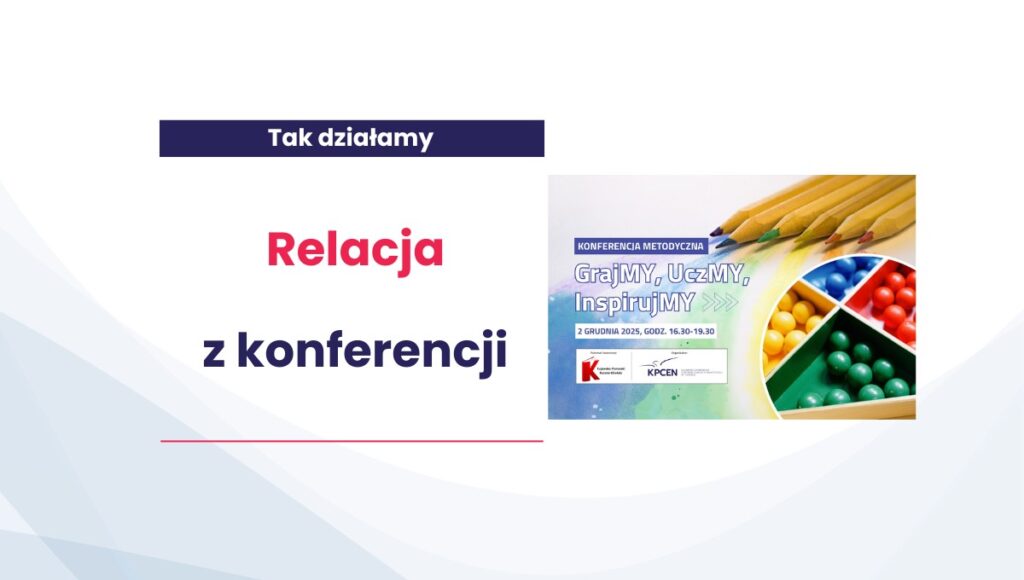Grafika: Relacja z konferencji GrajMY, UczMY, InspirujMY