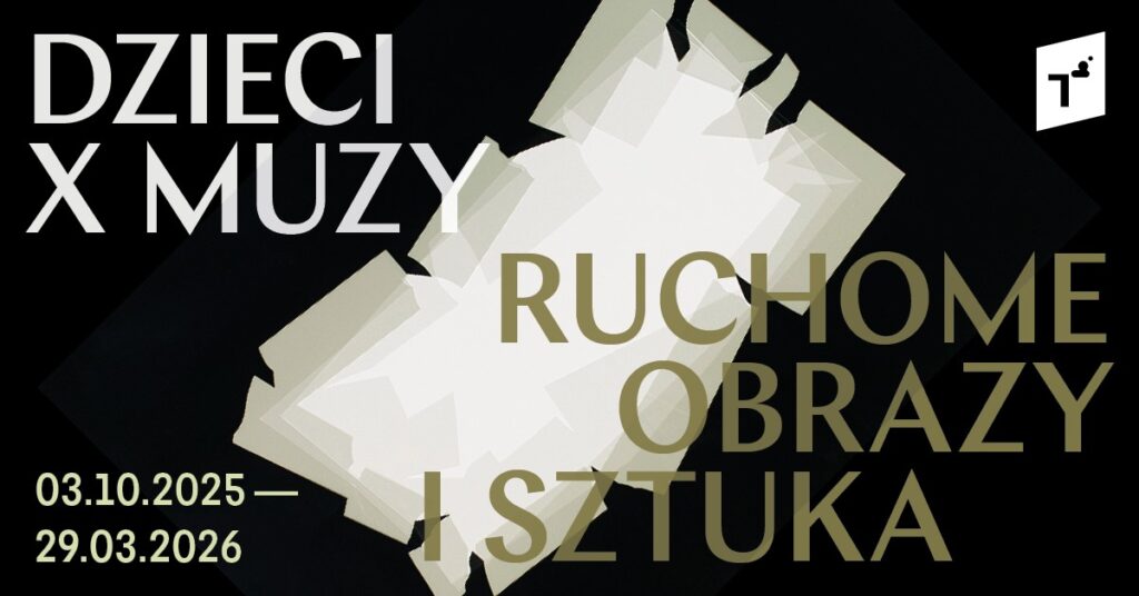 Grafika - wystawa „Dzieci X Muzy. Ruchome obrazy i sztuka”
